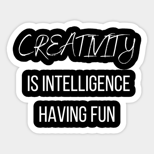 Creativity  is intelligence having fun | Be creative Sticker by InspirationalDesign